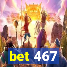 bet 467